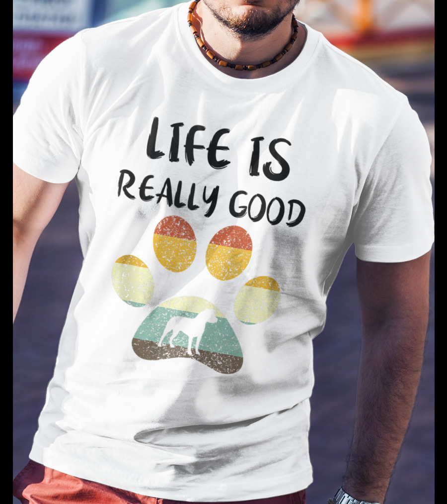 Life Is Really Good Vintage Dog Paw Pitbull Dad T-Shirt