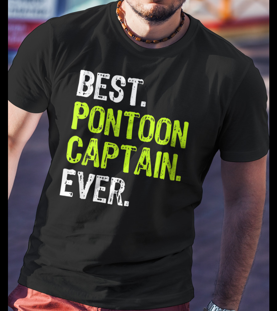 Best Pontoon Captain Ever Funny Boat Lake T-Shirt