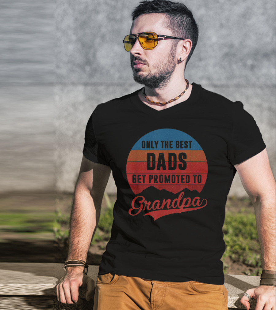 Only The Best Dads Get Promoted To Grandpa Retro T-Shirt