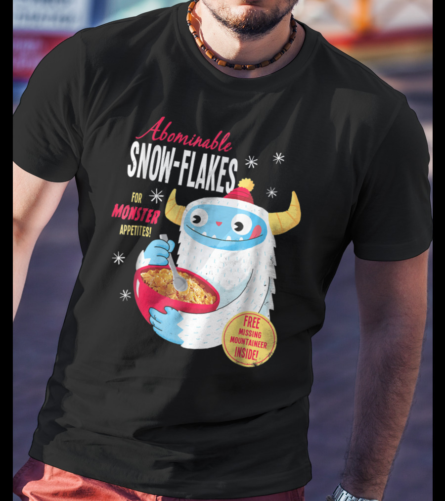 Abominable Snow-Flakes For Monster Appetites Free Missing Mountaineer Inside T-Shirt