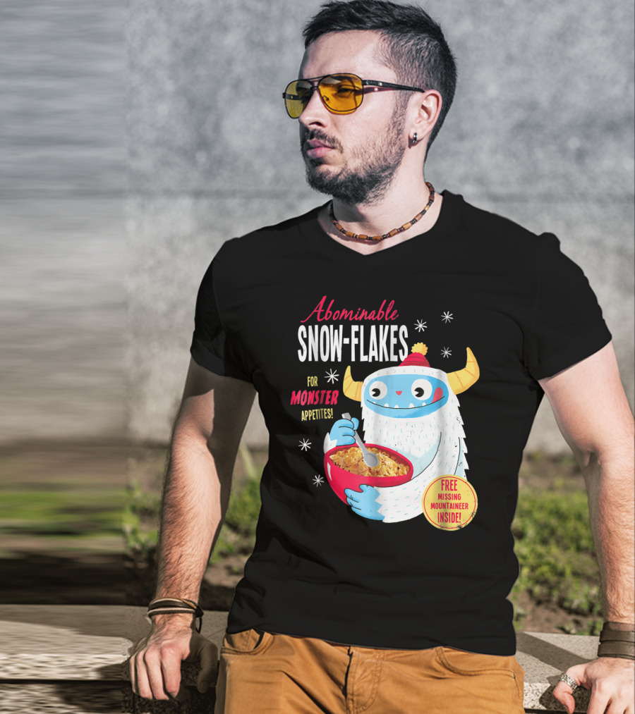 Abominable Snow-Flakes For Monster Appetites Free Missing Mountaineer Inside T-Shirt