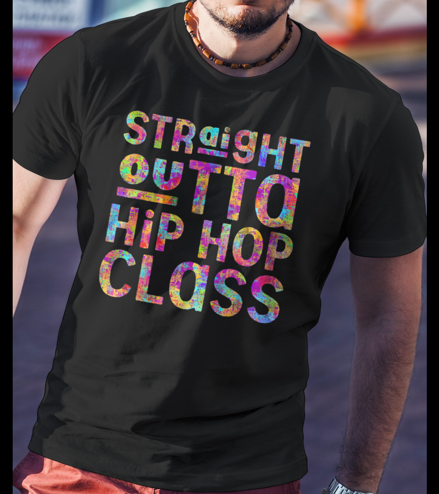 Straight Outta Hip Hop Class T-Shirt