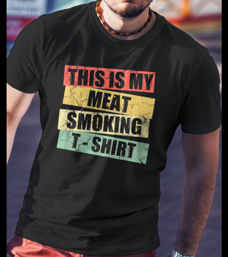 This Is My Meat Smoking T-Shirt