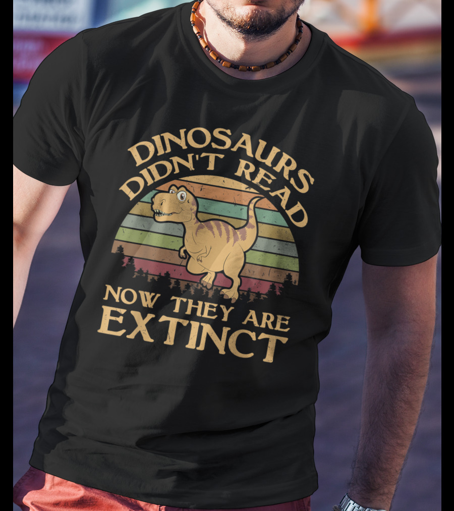 Vintage Dinosaurs Didn't Read Now They Are Extinct Retro Sunset T-Rex T-Shirt