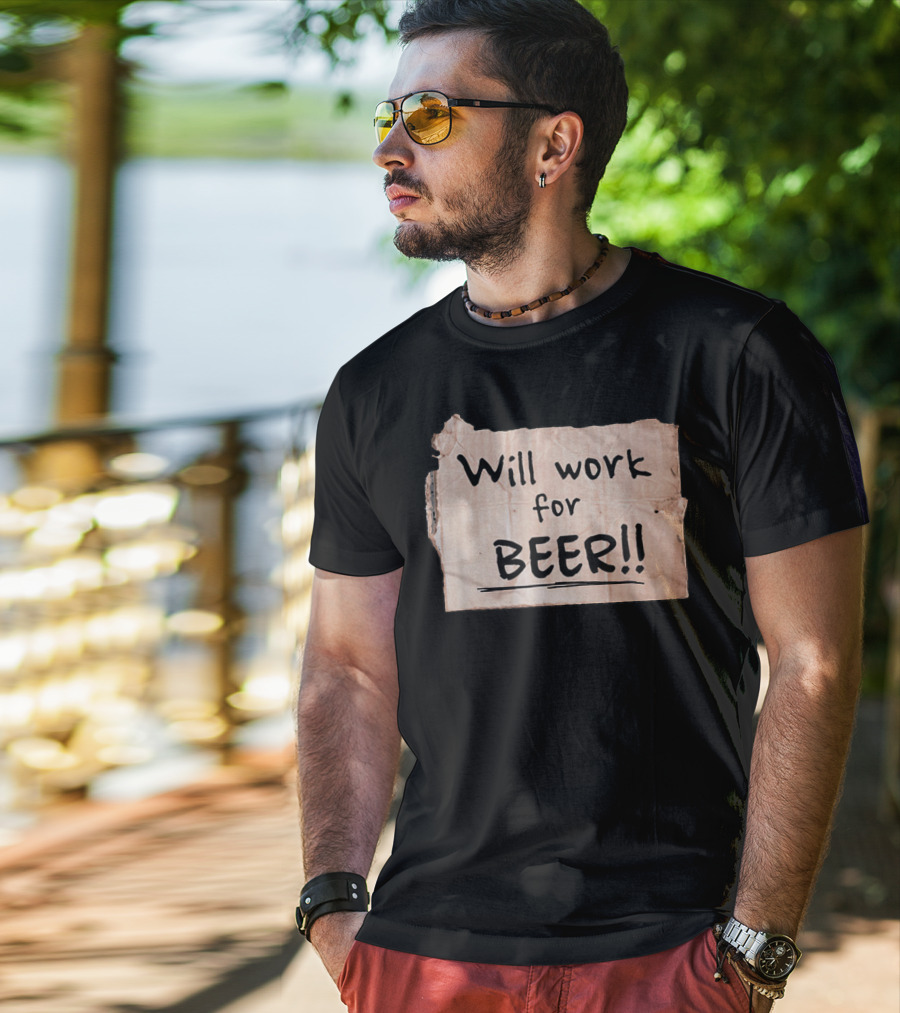 Will Work For Beer Cardboard Sign 848 Classic Phrase Humor T-Shirt