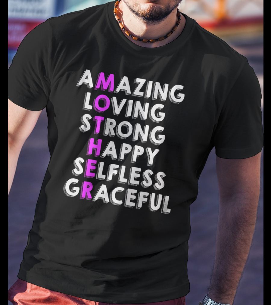 Amazing Loving Strong Happy Selfless Graceful Mother Birthday From Husband Daughter T-Shirt