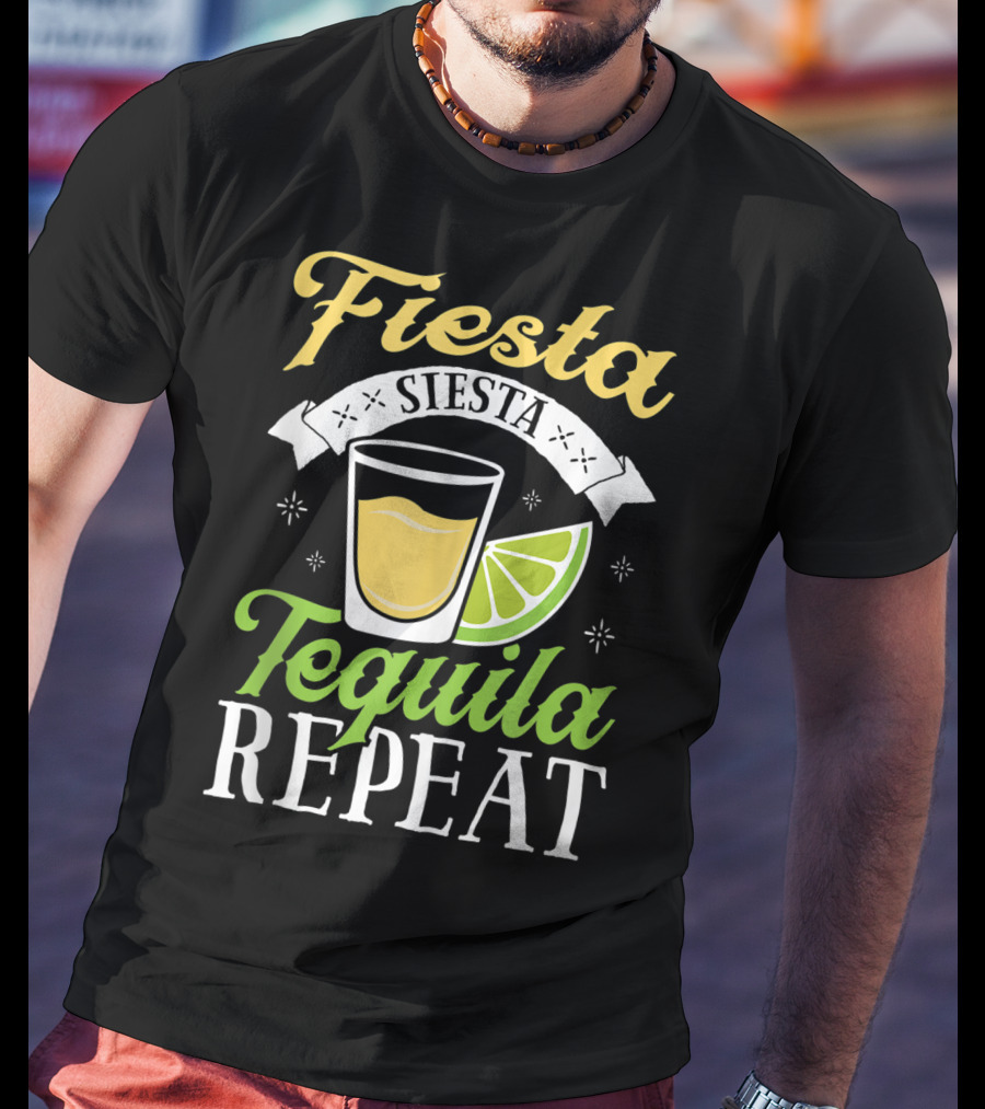 Fiesta Siesta Tequila Repeat Funny Cinco De Mayo Humor T-Shirt