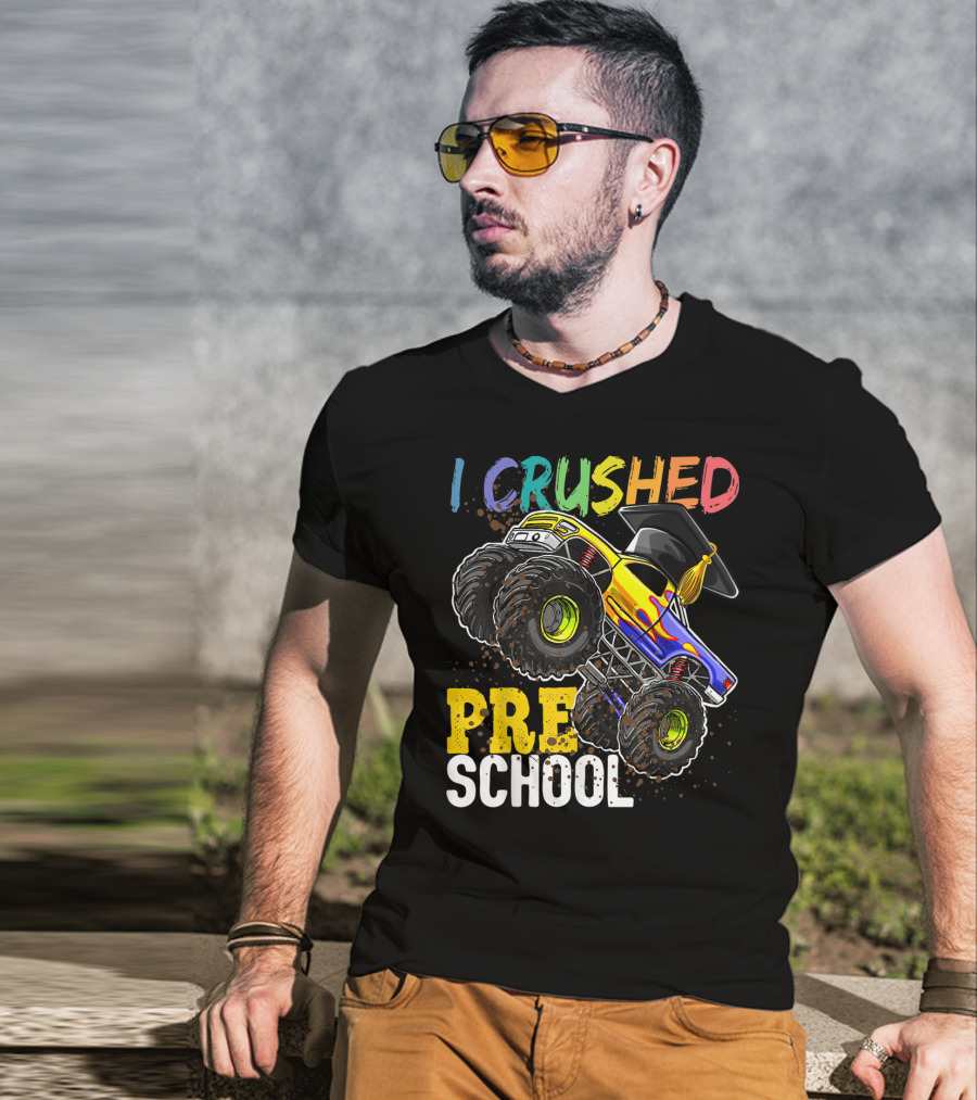I Crushed Preschool Monster Truck Graduation With Cap T-Shirt