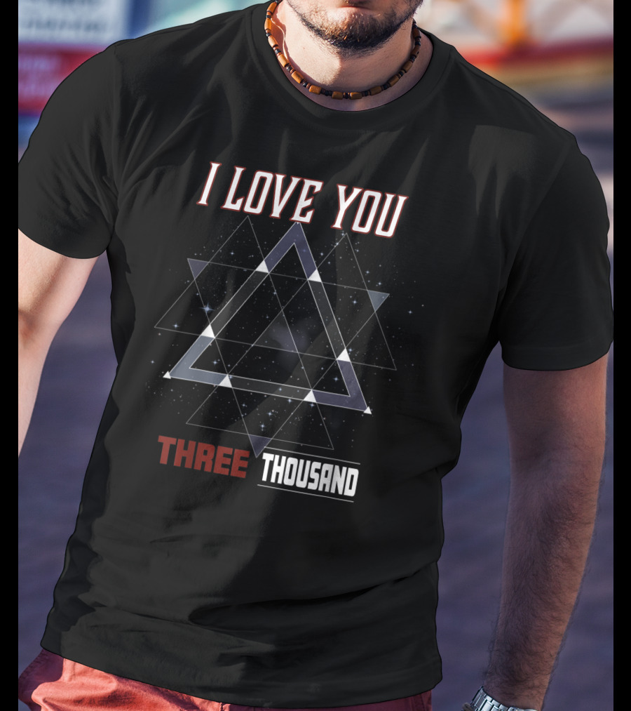 I Love You Three Thousand Galaxy Triangle T-Shirt