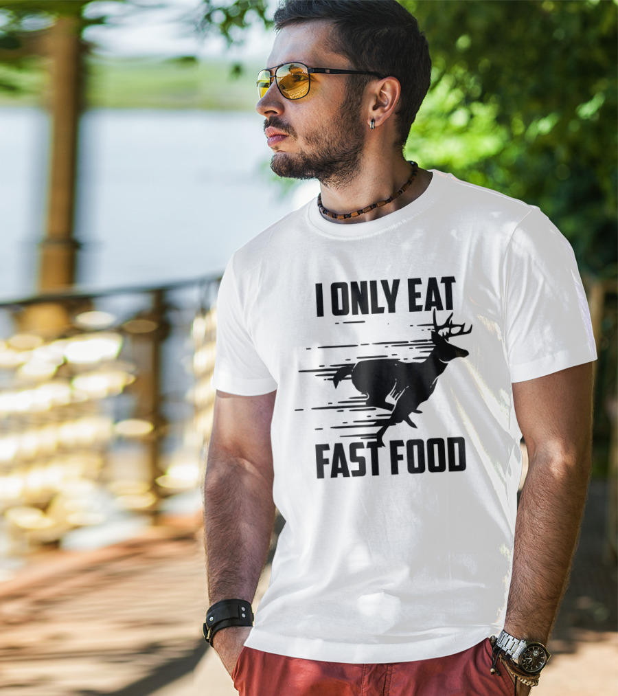 I Only Eat Fast Food Deer Running T-Shirt