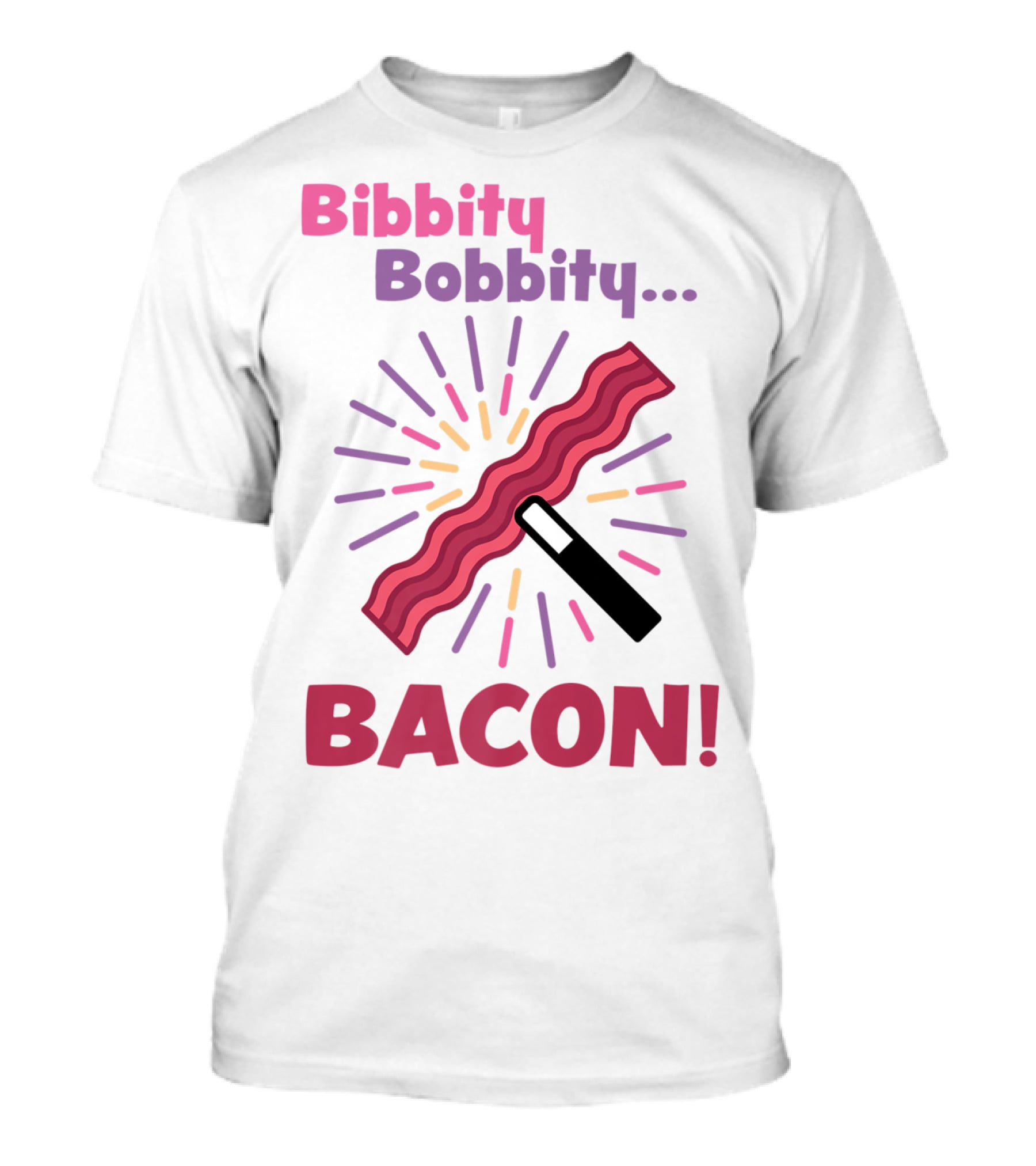 Bibbity Bobbity Bacon Wand Magic Explosion T-Shirt