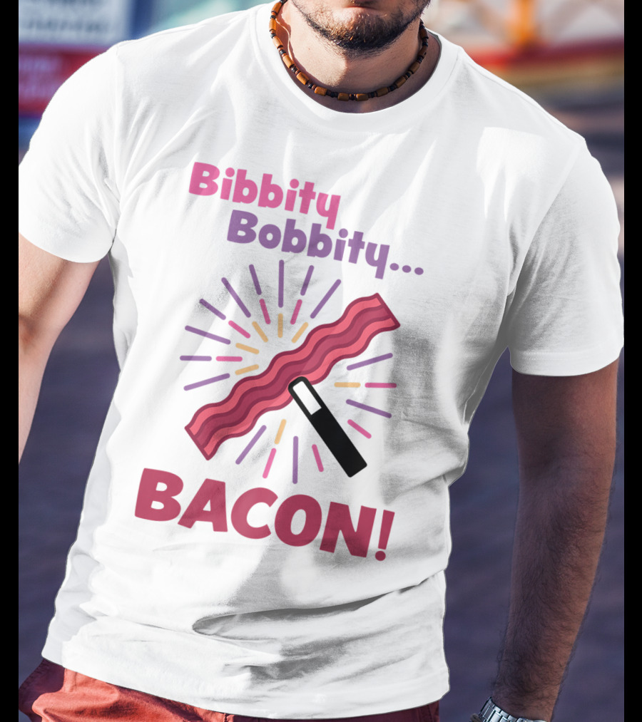 Bibbity Bobbity Bacon Wand Magic Explosion T-Shirt