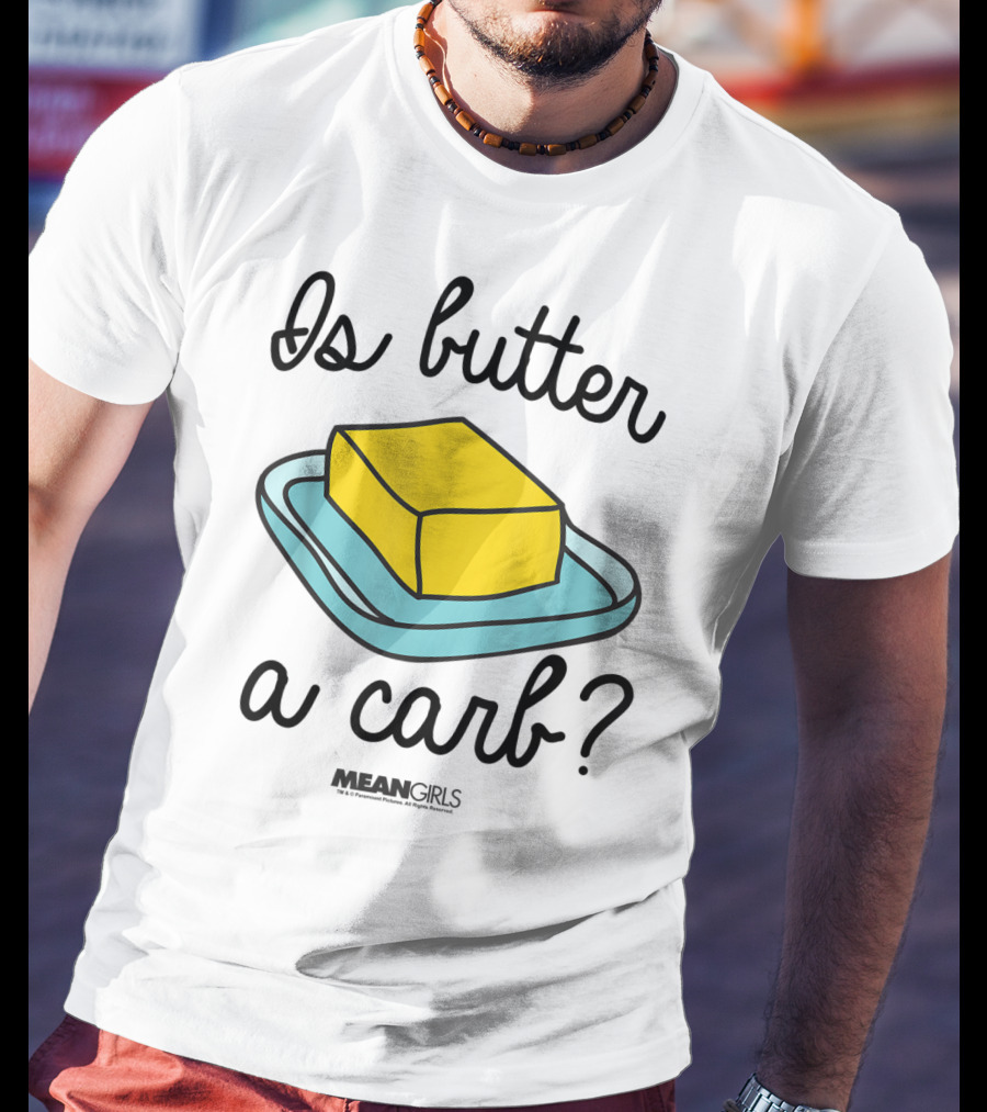 Mean Girls Is Butter A Carb Yellow Butter On Blue Plate T-Shirt