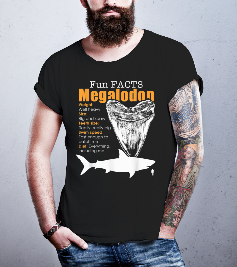 Fun Facts Megalodon Big And Scary Teeth Size Really Really Big T-Shirt