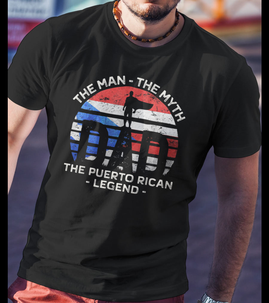 Mens Dad The Man The Myth The Puerto Rican Legend Flag Symbol Hero T-Shirt