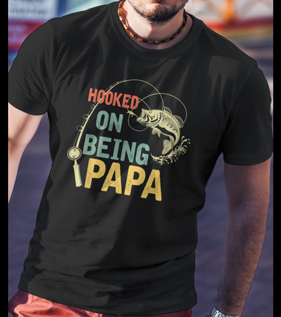 Hooked On Being Papa Father's Day Fishing T-Shirt