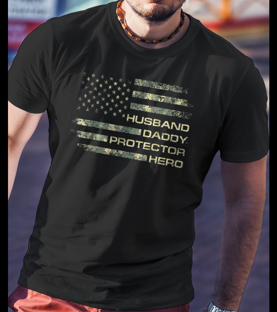 American Flag Husband Daddy Protector Hero Fathers T-Shirt