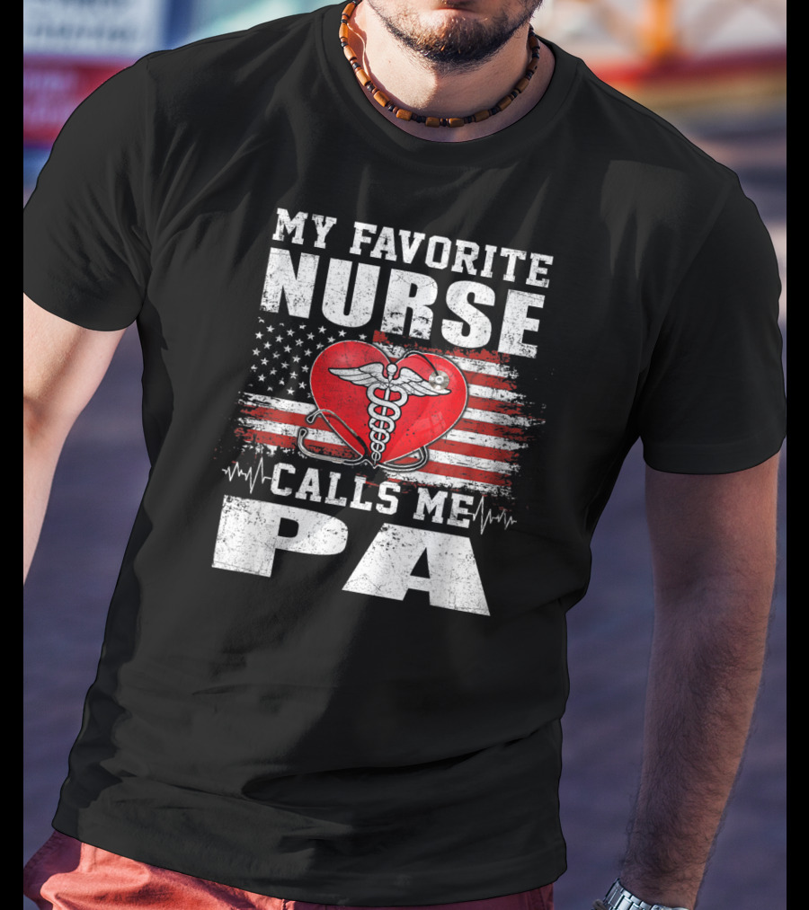 My Favorite Nurse Calls Me Pa American Flag Heart Caduceus T-Shirt