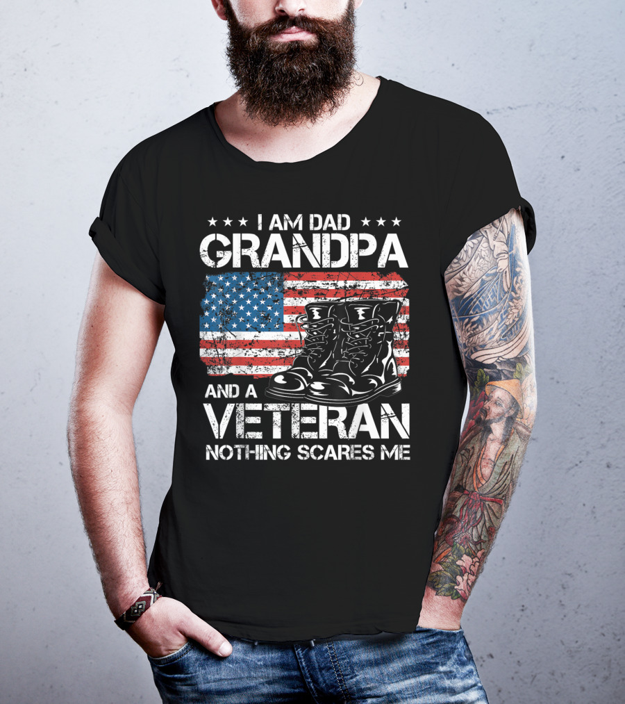 I Am Dad Grandpa Veteran Nothing Scares Me American Flag Boots T-Shirt