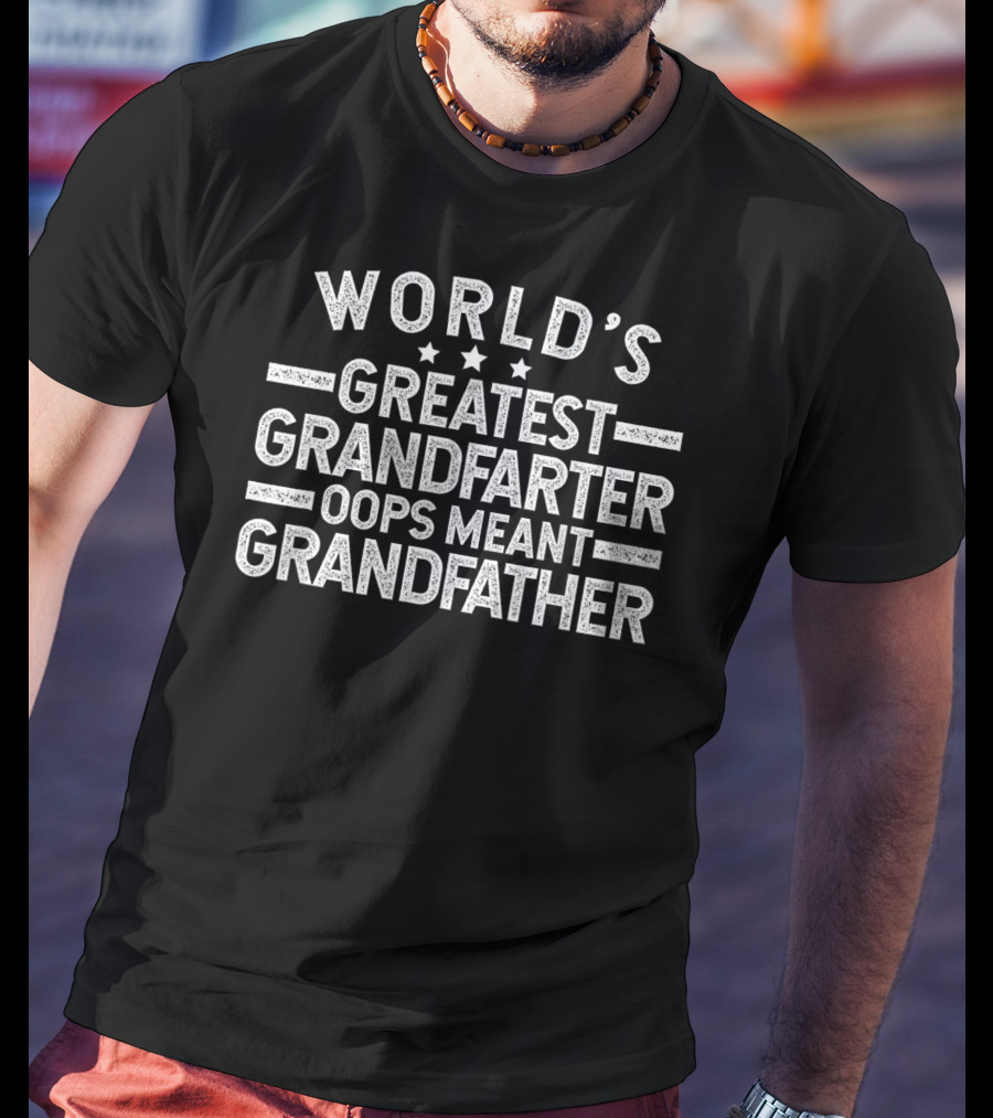 World's Greatest Grandfarter Oops Meant Grandfather T-Shirt