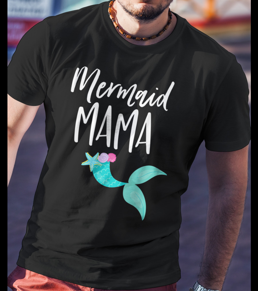 Mermaid Mama Birthday Party Outfit Mommy Girl Dad Mermaid T-Shirt