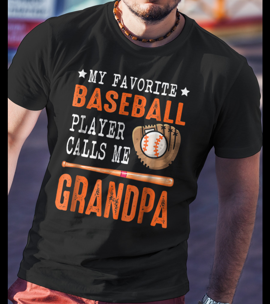 My Favorite Baseball Player Calls Me Grandpa Baseball Glove And Bat T-Shirt