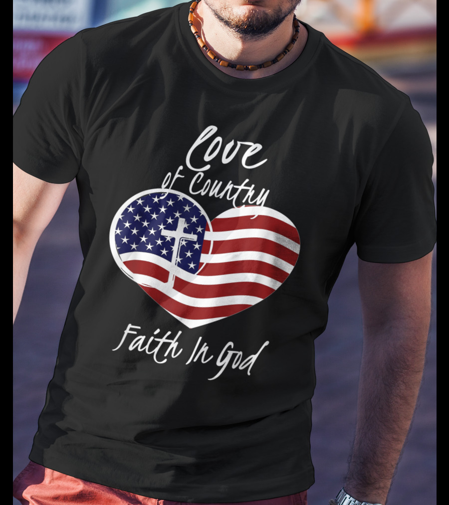 Love Of Country Faith In God Heart Cross American Flag T-Shirt