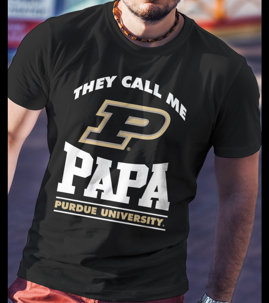 Purdue Boilermakers They Call Me Papa Purdue University T-Shirt