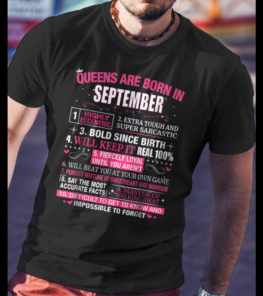Queens Are Born In September Highly Eccentric Extra Tough Bold Loyal Sweetheart Warrior T-Shirt