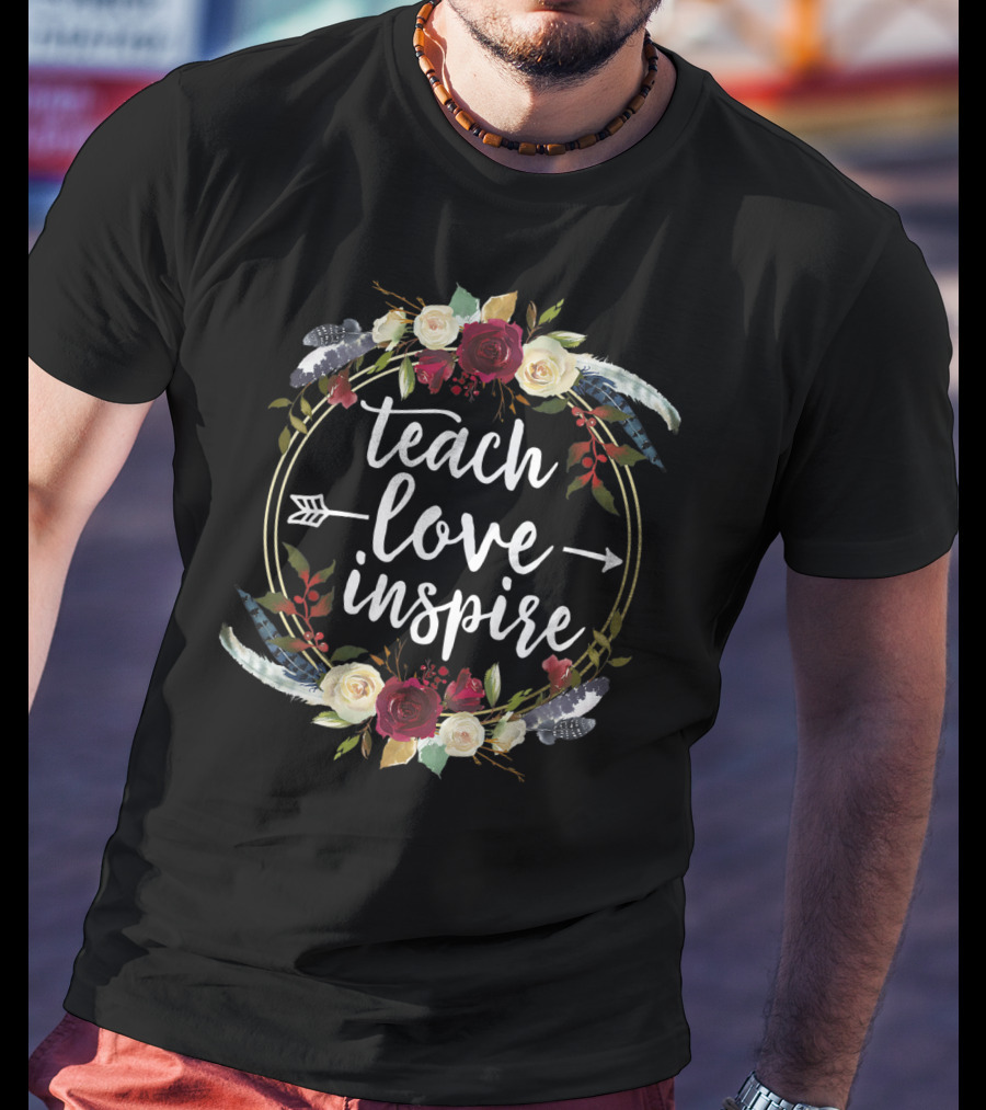 Teach Love Inspire Teacher Appreciation Floral Arrow T-Shirt