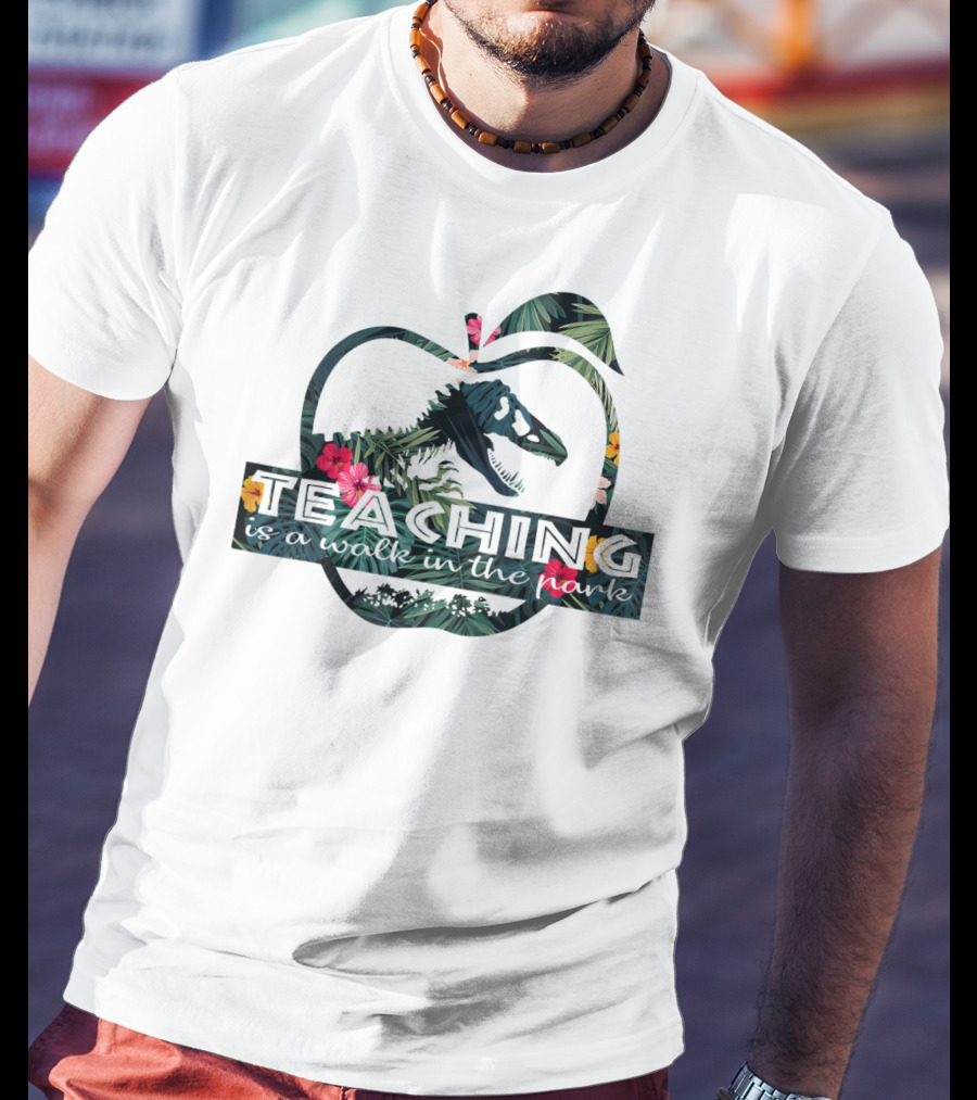 Teaching Is A Walk In The Park Teacher Jurassic T-Shirt