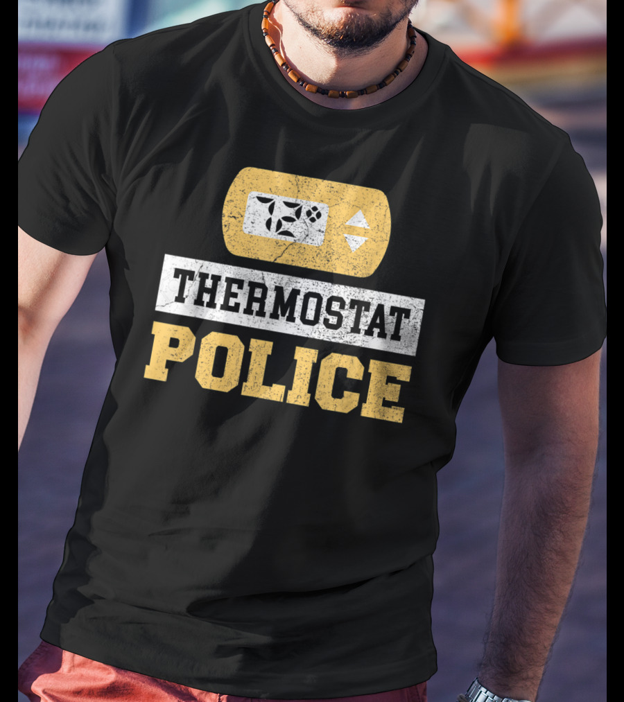 Thermostat Police 72 Degrees Control Unit T-Shirt