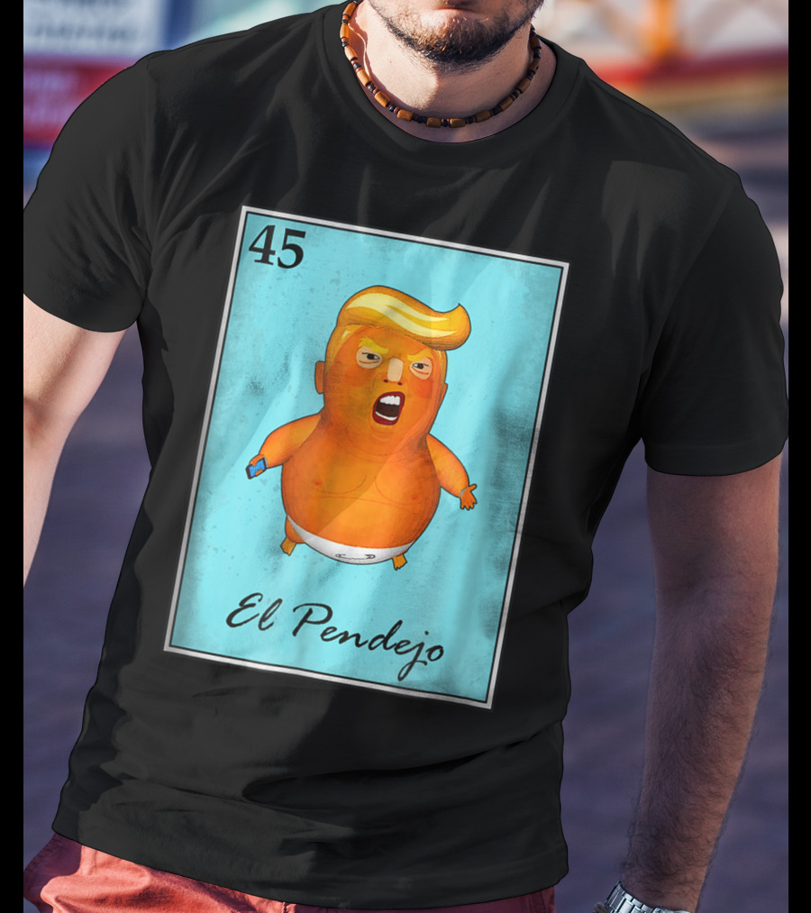 45 El Pendejo Loteria Card Impeach Trum T-Shirt