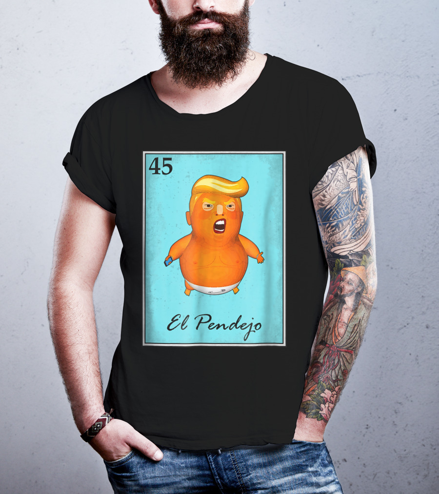 45 El Pendejo Loteria Card Impeach Trum T-Shirt
