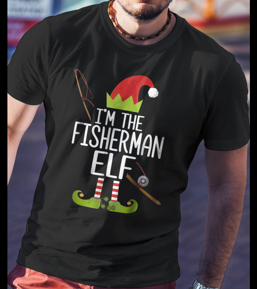 I'm The Fisherman Elf Christmas Hat And Fishing Gear T-Shirt