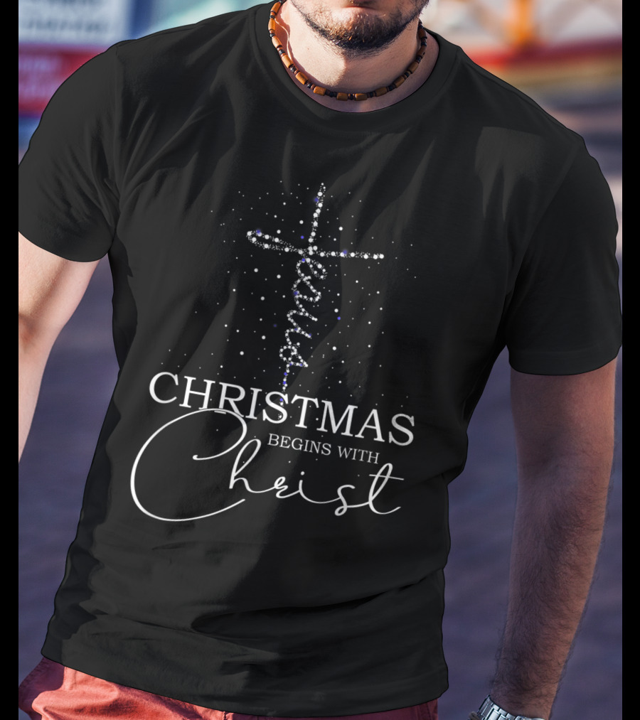 Christmas Begins With Christ Jesus Cross T-Shirt