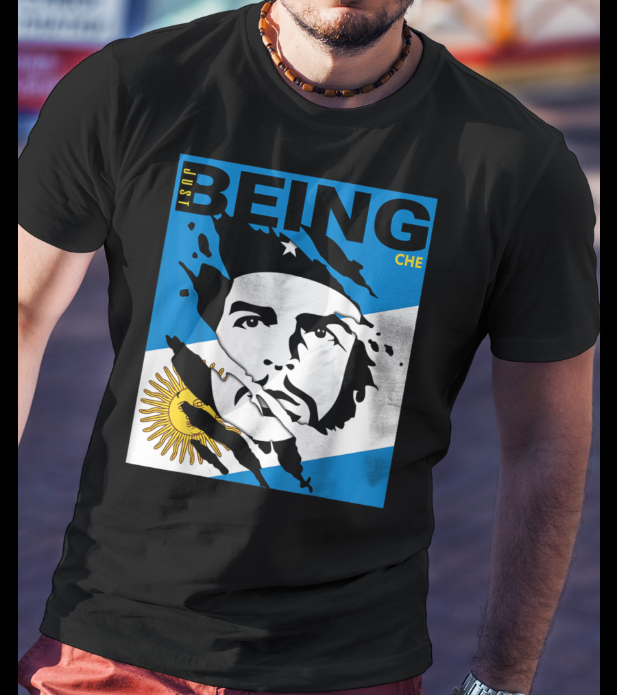Just Being Che Guevara Argentina Flag Being Che T-Shirt
