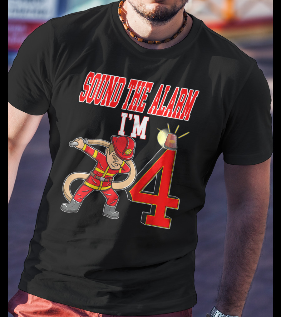 Sound The Alarm I'm 4 Firefighter Dabbing Birthday T-Shirt