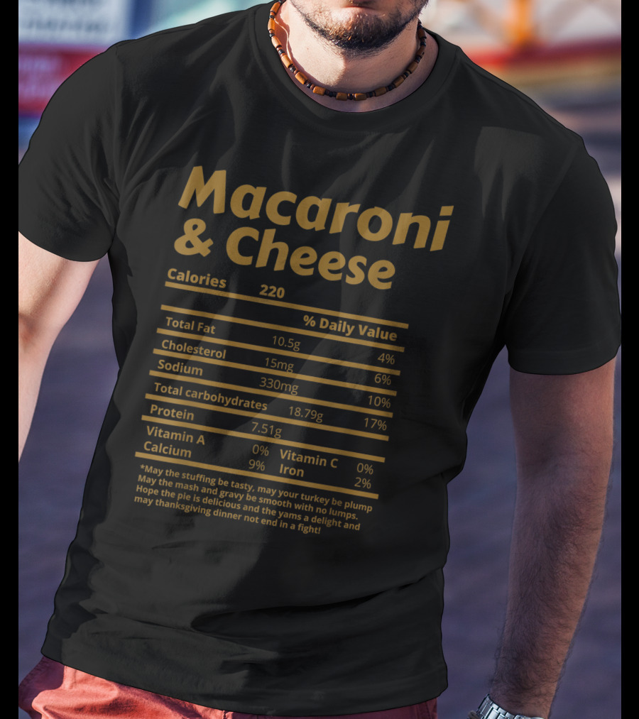 Macaroni And Cheese Nutrition Facts Daily Value Chart With Thanksgiving Message T-Shirt