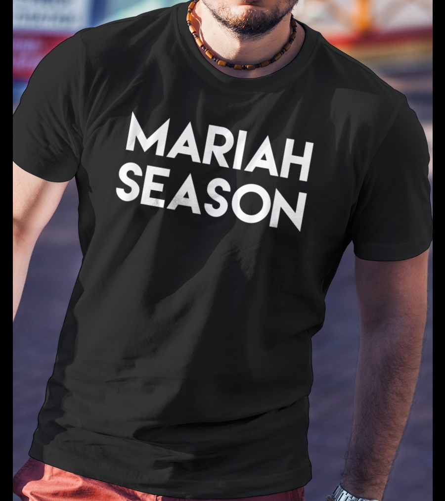 Mariah Season Is Here T-Shirt