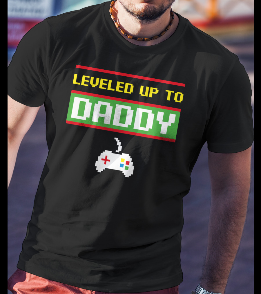 Leveled Up To Daddy Video Game Controller T-Shirt