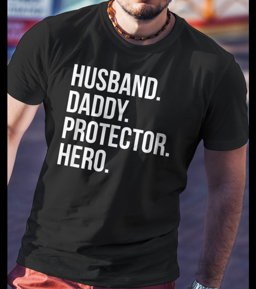 Husband Daddy Protector Hero Fathers T-Shirt