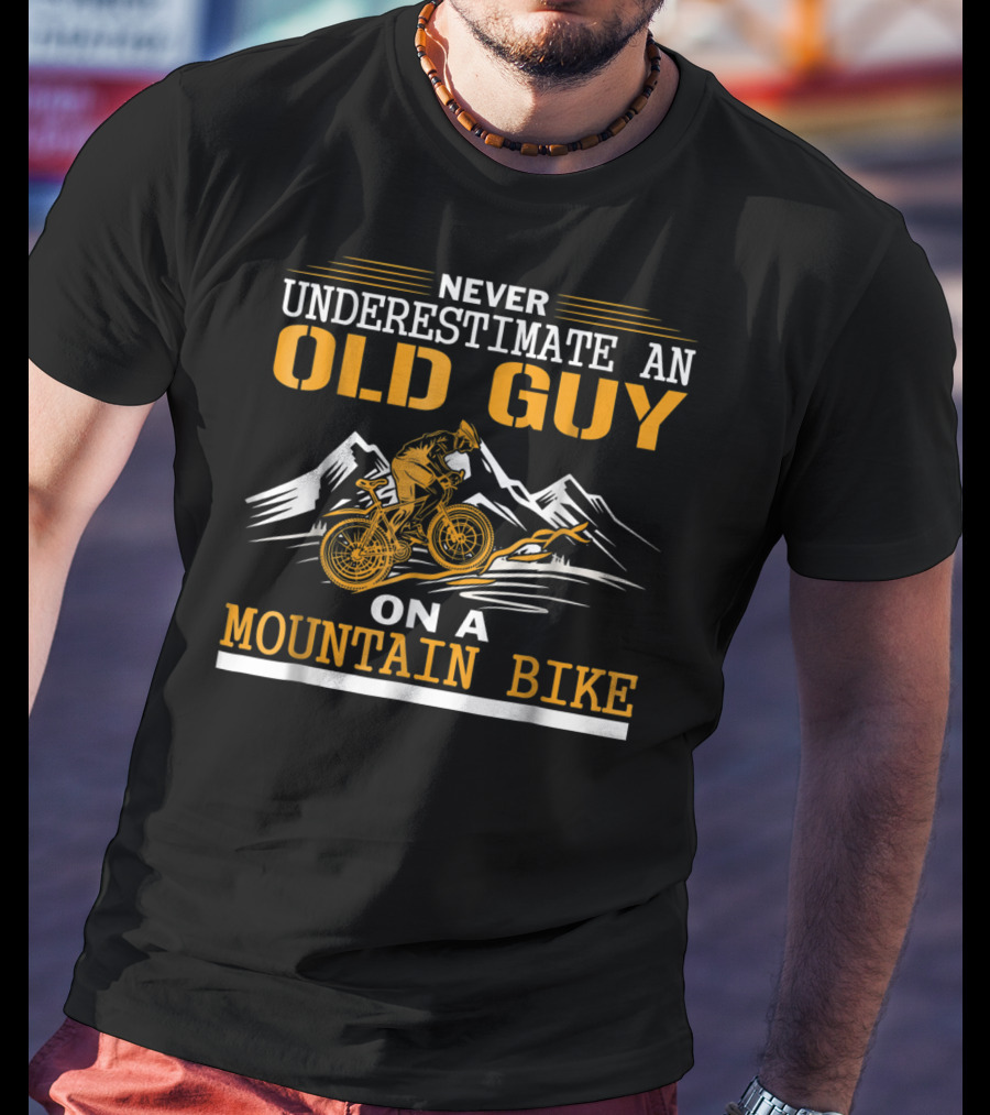 Never Underestimate An Old Guy On A Mountain Bike T-Shirt