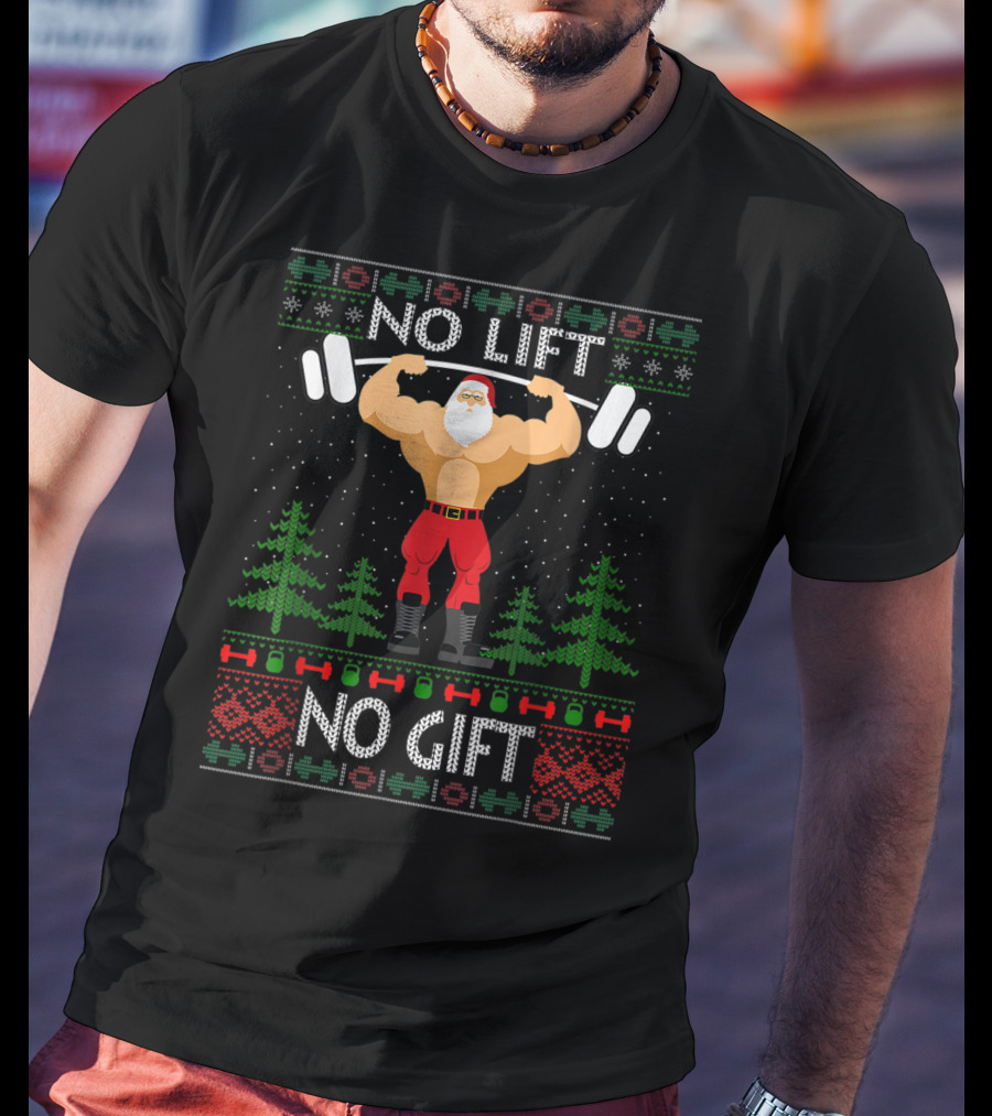 No Lift No Gift Santa Christmas Gym T-Shirt