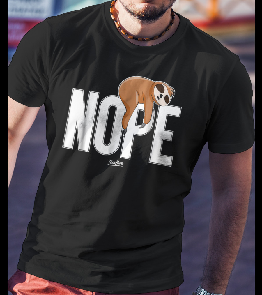 Nope Sloth Nap Lazy Teeshive Graphic Funny Sloth T-Shirt
