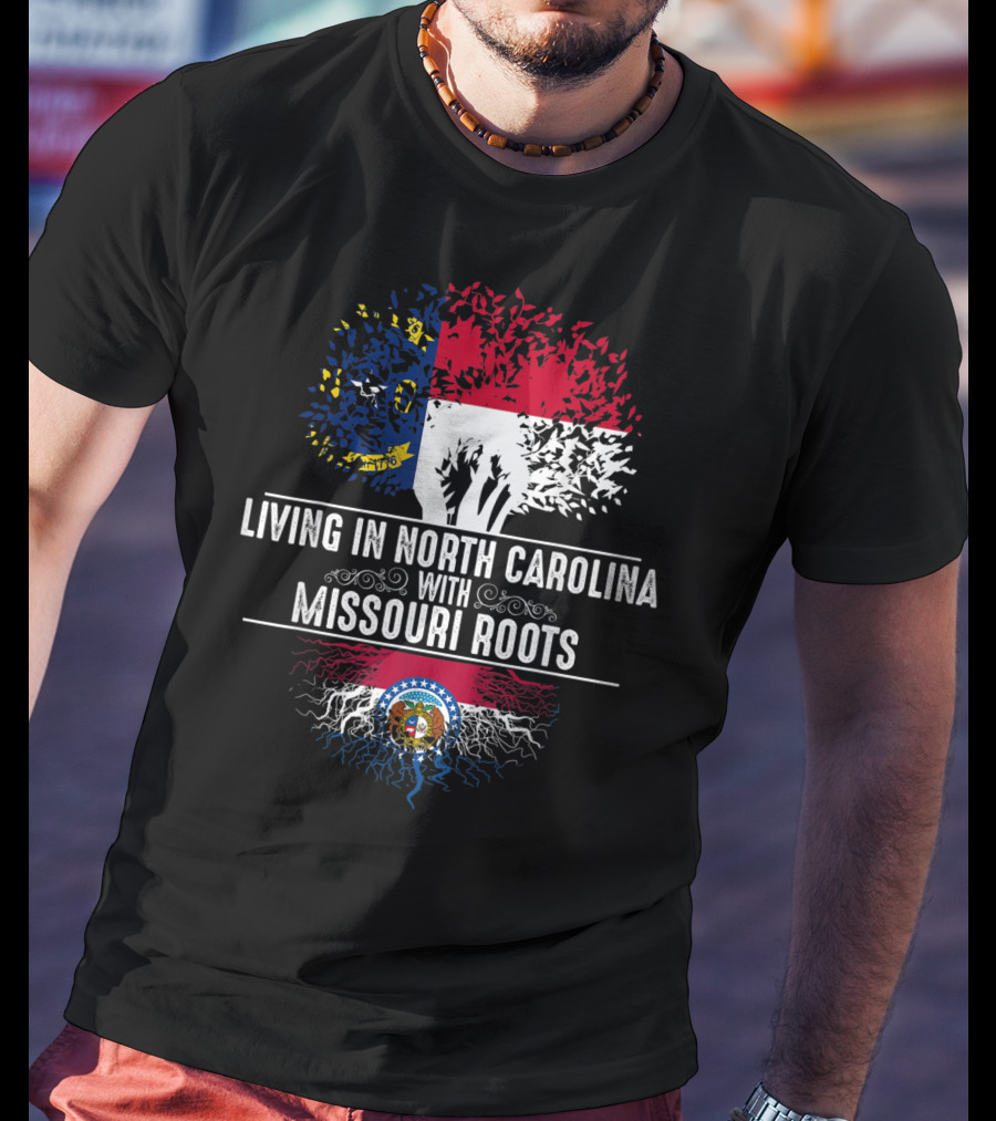 LIVING IN NORTH CAROLINA WITH MISSOURI ROOTS State Flags Tree Roots Blend T-Shirt