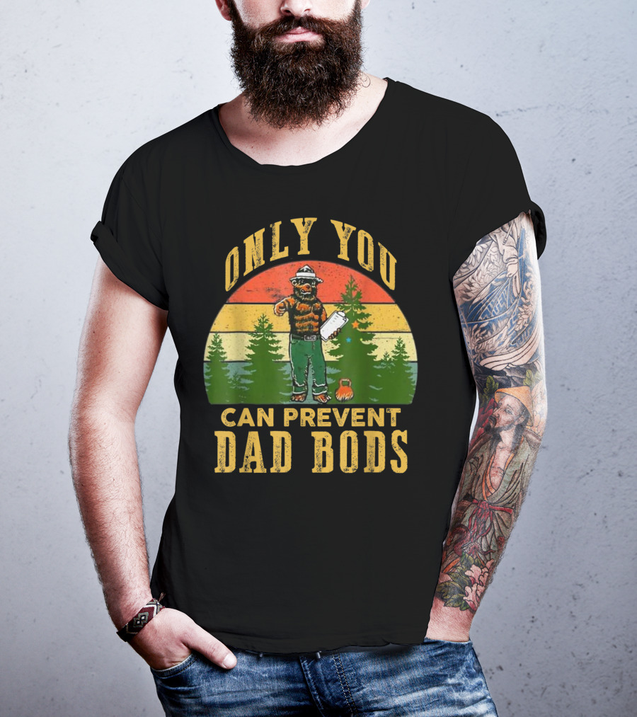 Only You Can Prevent Dad Bods Vintage Bear And Forest Scene T-Shirt