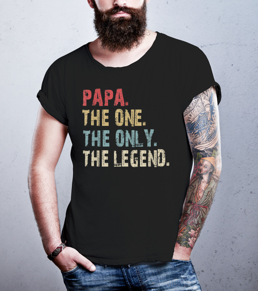 Papa The One The Only The Legend T-Shirt