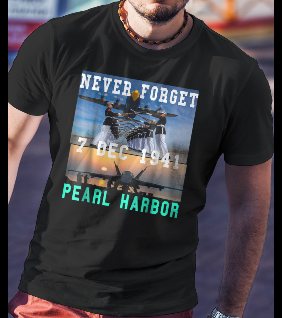 Never Forget Pearl Harbor 7 Dec 1941 T-Shirt