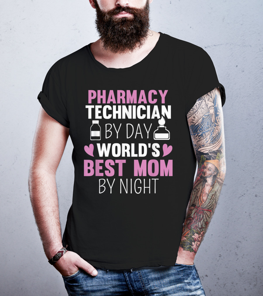 Pharmacy Technician By Day World's Best Mom By Night T-Shirt